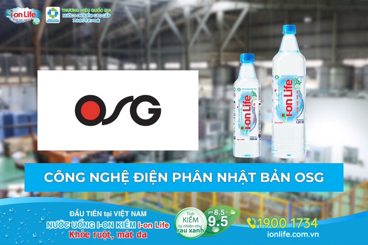 i-on Life mang đến sản phẩm chất lượng với công nghệ điện phân OSG tân tiến